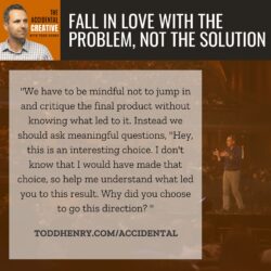Fall In Love With The Problem, Not The Solution