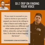 DJ Z-Trip on Finding Your Voice